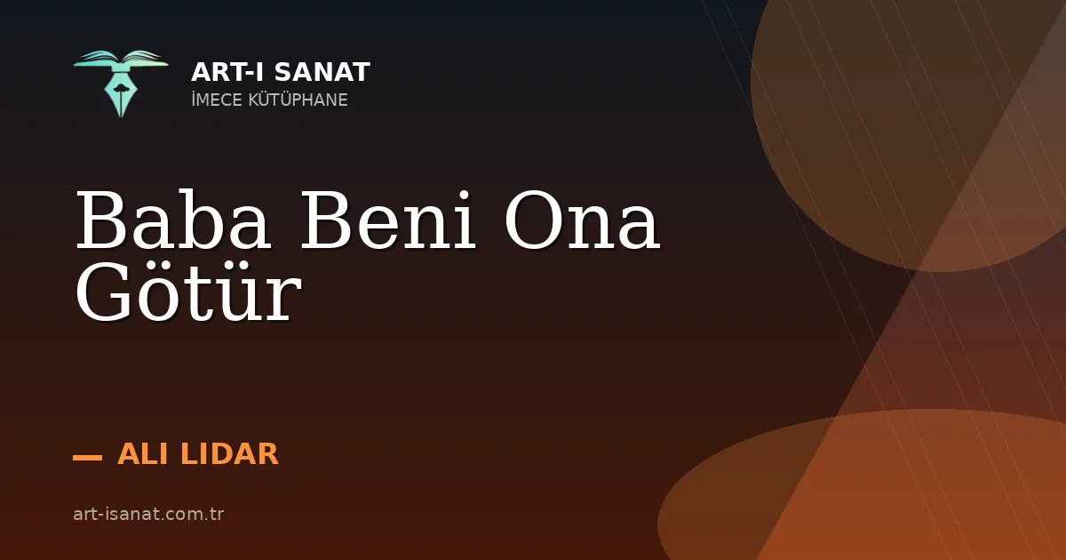 Baba Beni Ona Götür