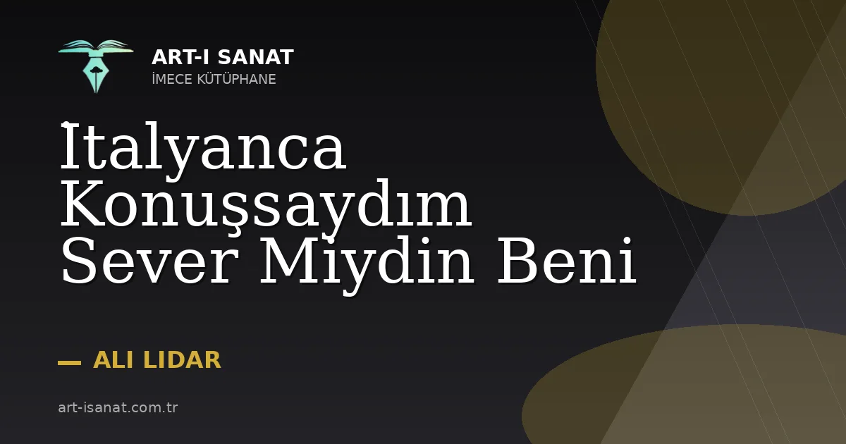 İtalyanca Konuşsaydım Sever Miydin Beni