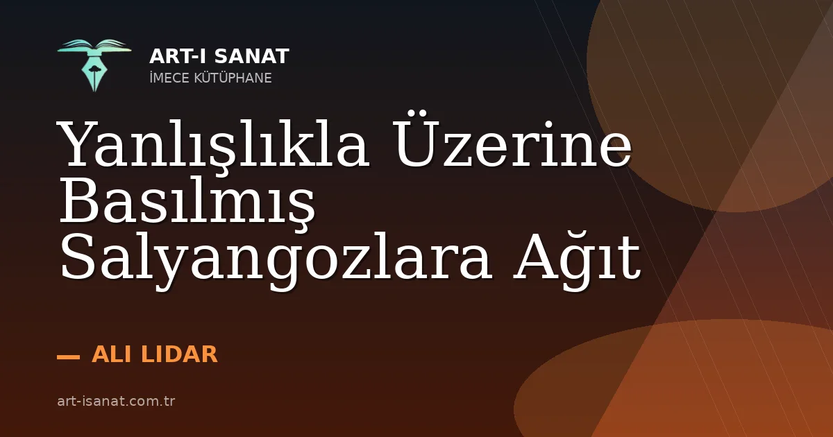 Yanlışlıkla Üzerine Basılmış Salyangozlara Ağıt