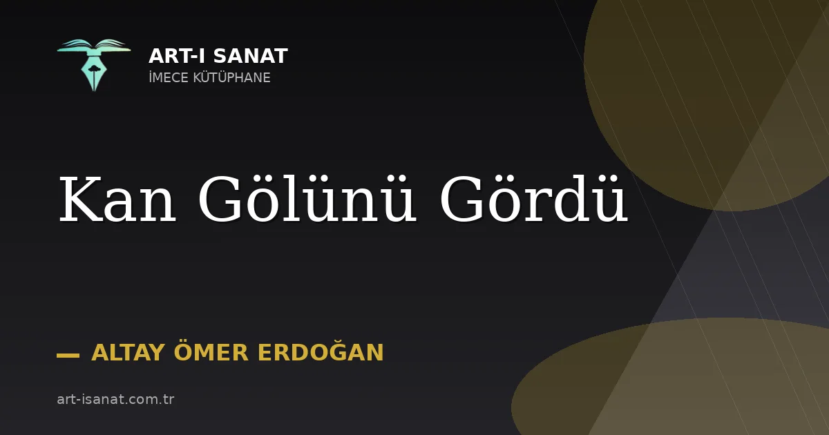Kan Gölünü Gördü