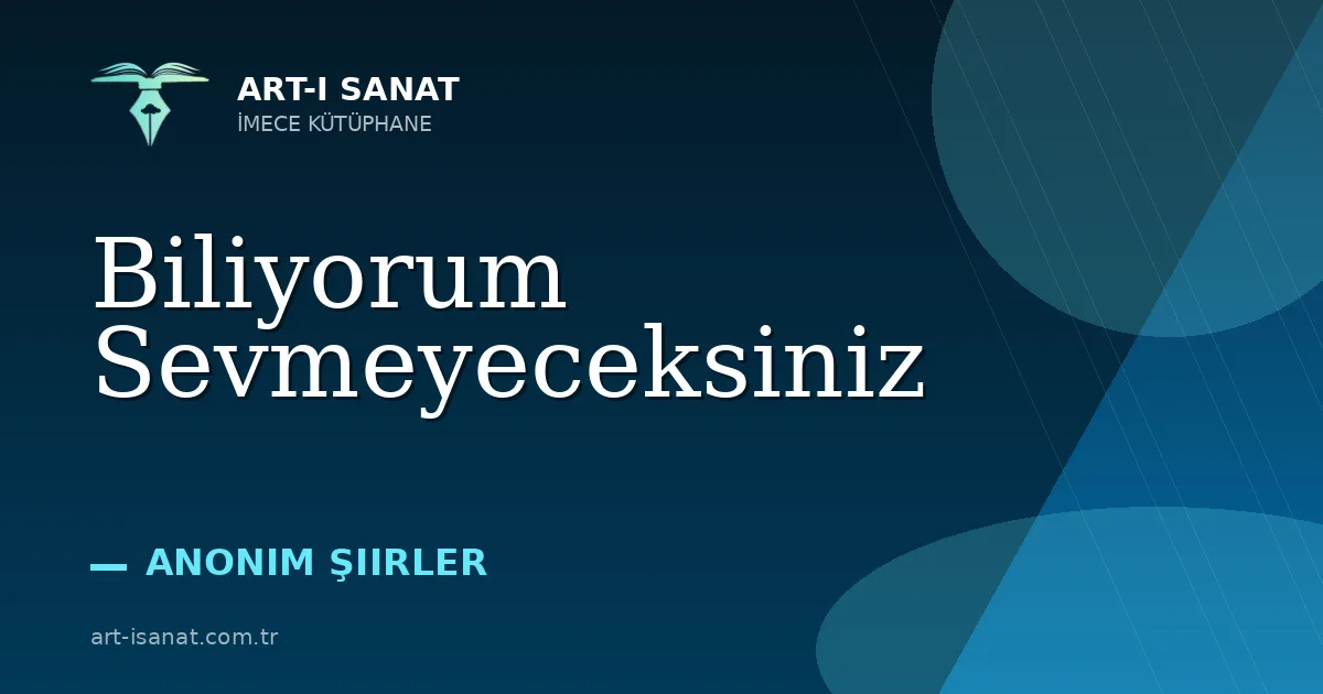 Biliyorum Sevmeyeceksiniz