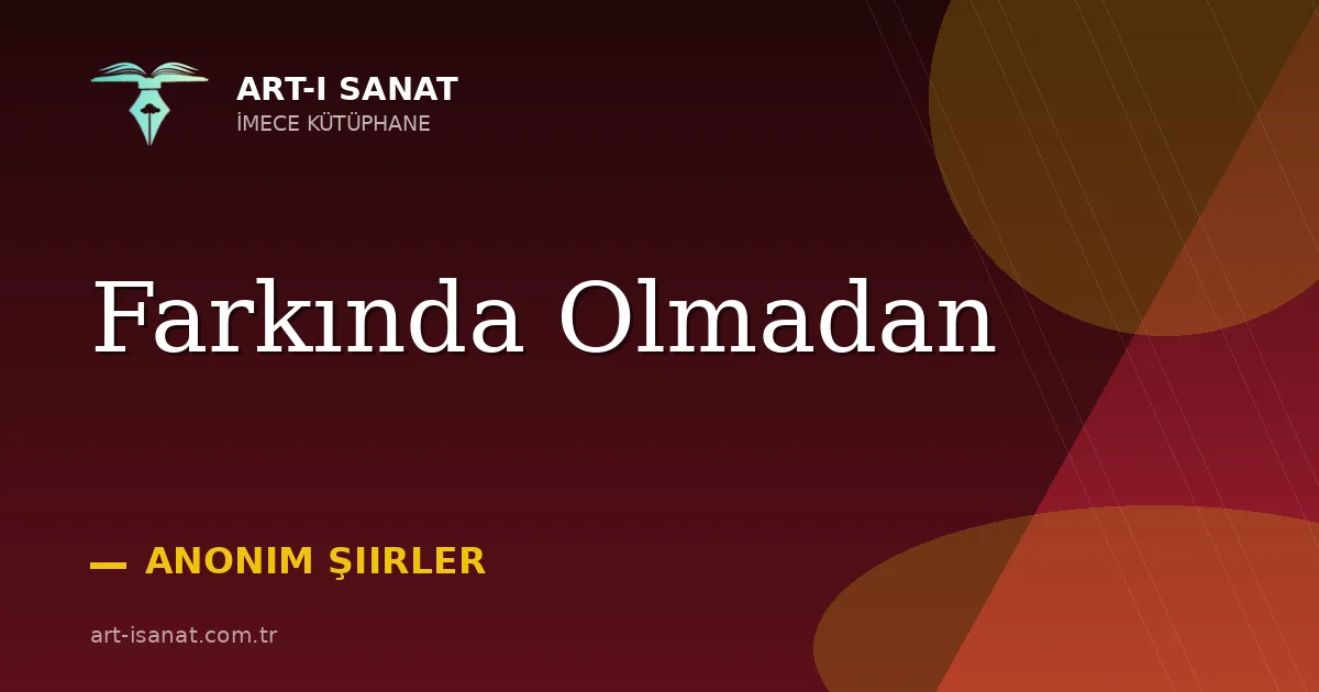 Farkında Olmadan