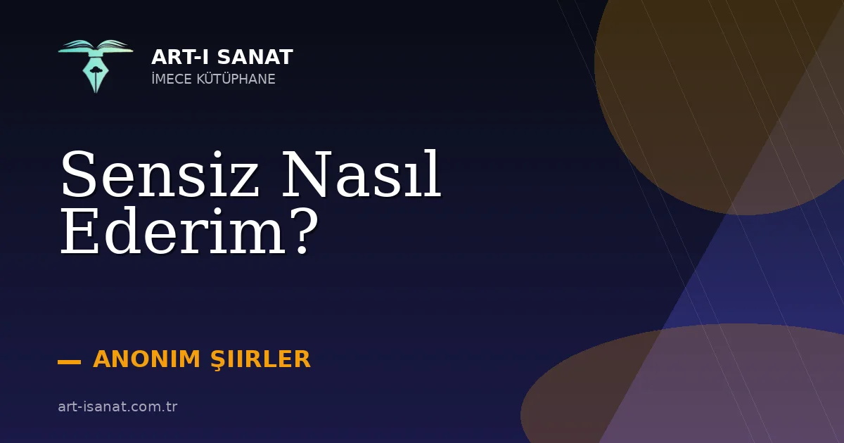 Sensiz Nasıl Ederim?