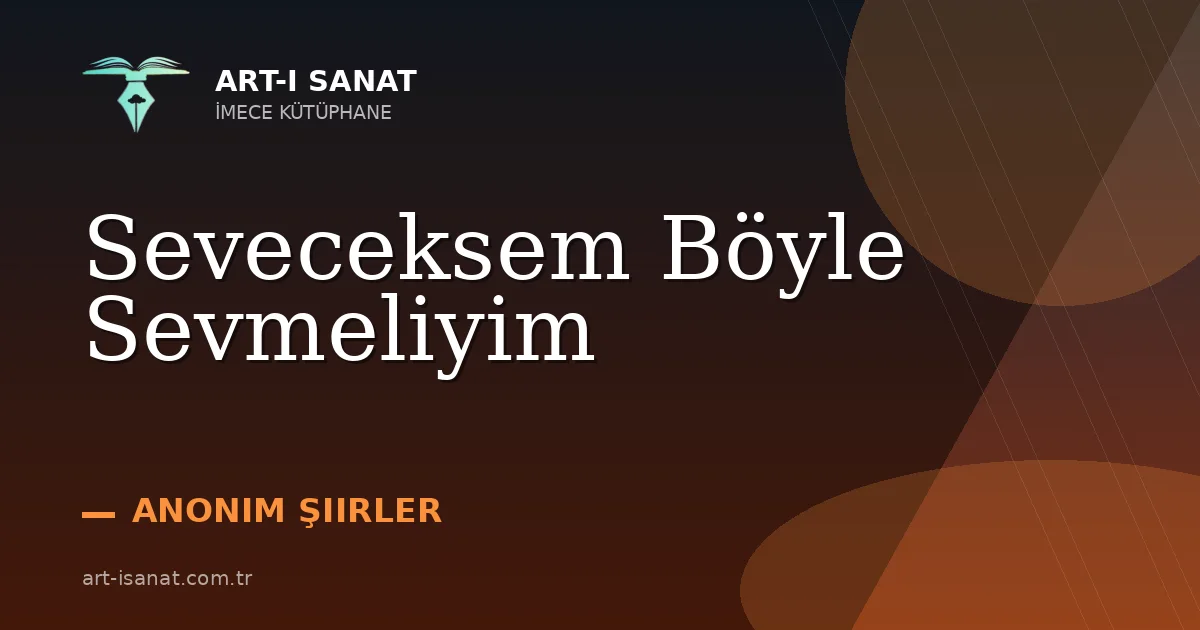 Seveceksem Böyle Sevmeliyim