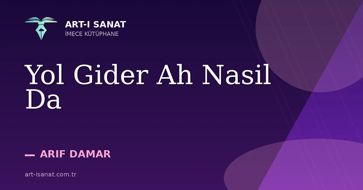 Yol Gider Ah Nasil Da