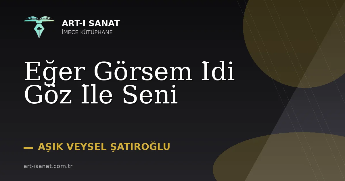Eğer Görsem İdi Göz İle Seni