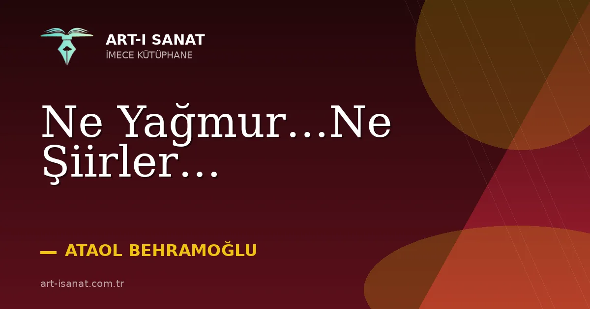 Ne Yağmur…Ne Şiirler…