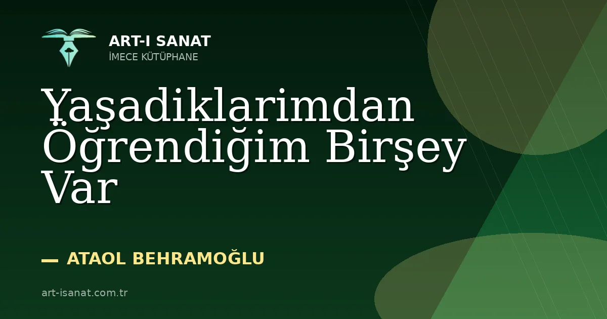 Yaşadiklarimdan Öğrendiğim Birşey Var