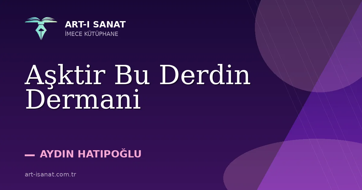 Aşktir Bu Derdin Dermani