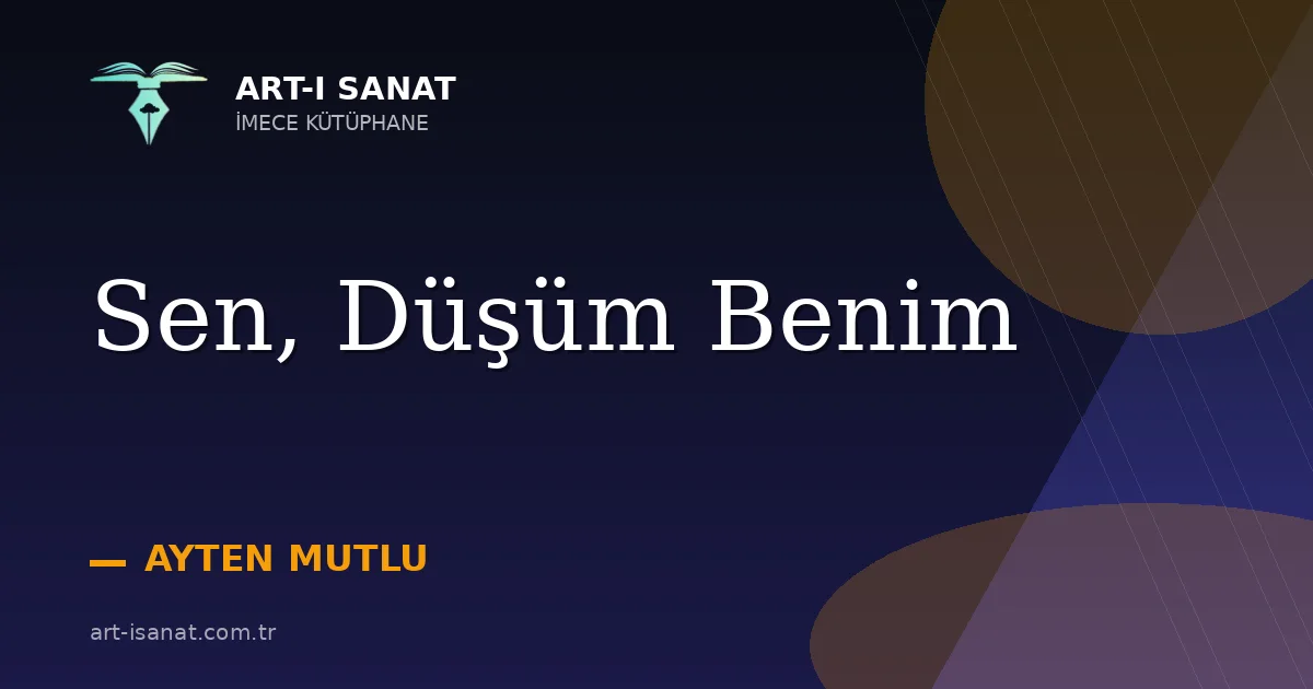 Sen, Düşüm Benim