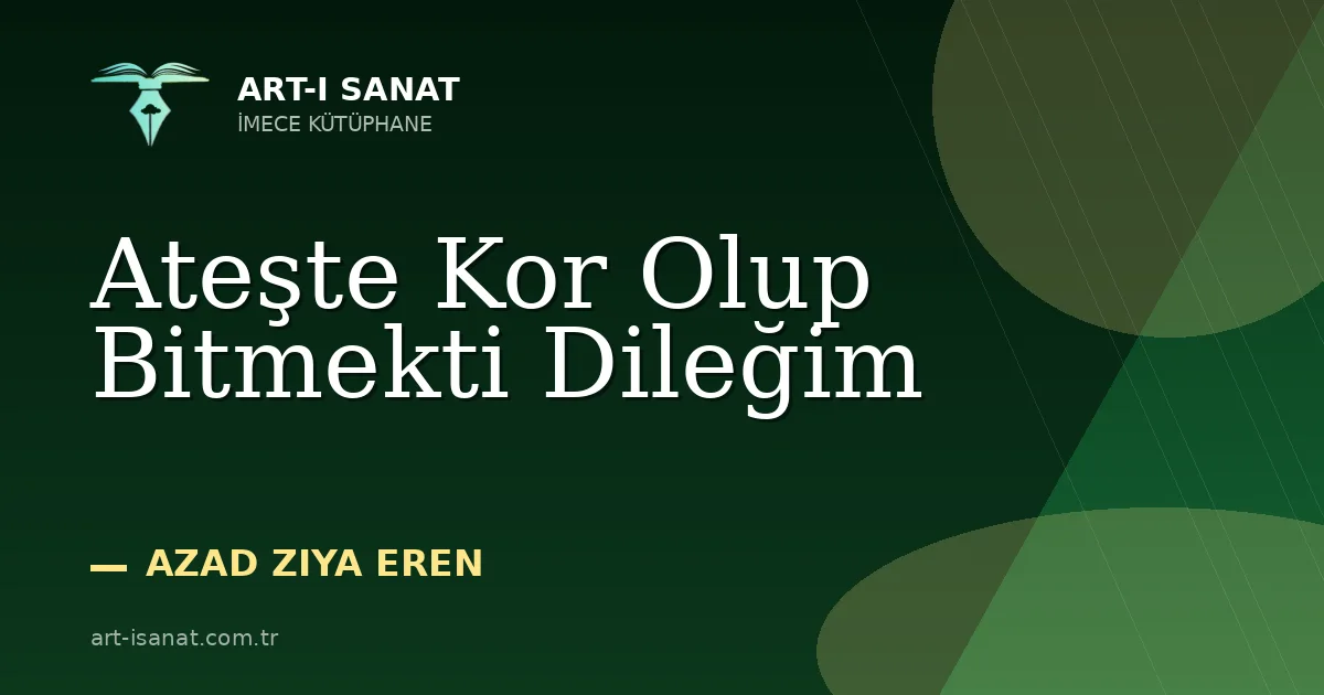 Ateşte Kor Olup Bitmekti Dileğim