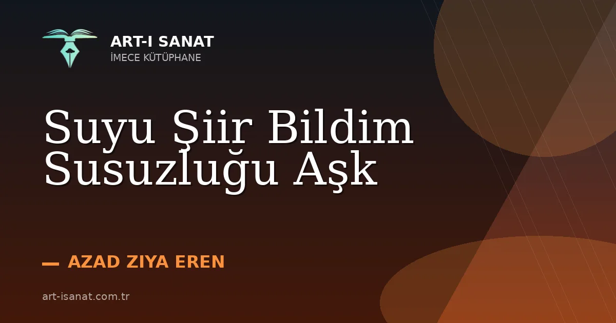 Suyu Şiir Bildim Susuzluğu Aşk