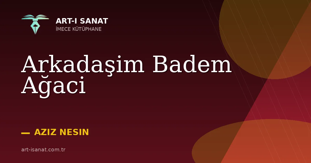 Arkadaşim Badem Ağaci