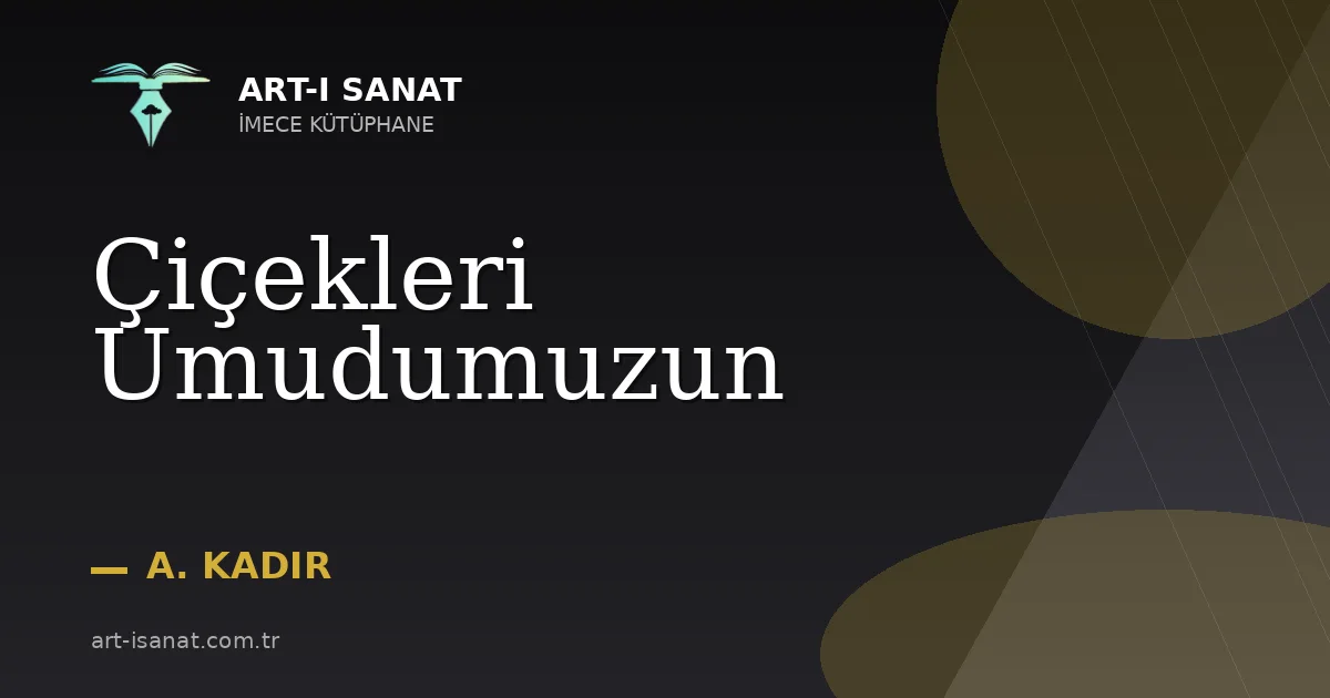 Çiçekleri Umudumuzun
