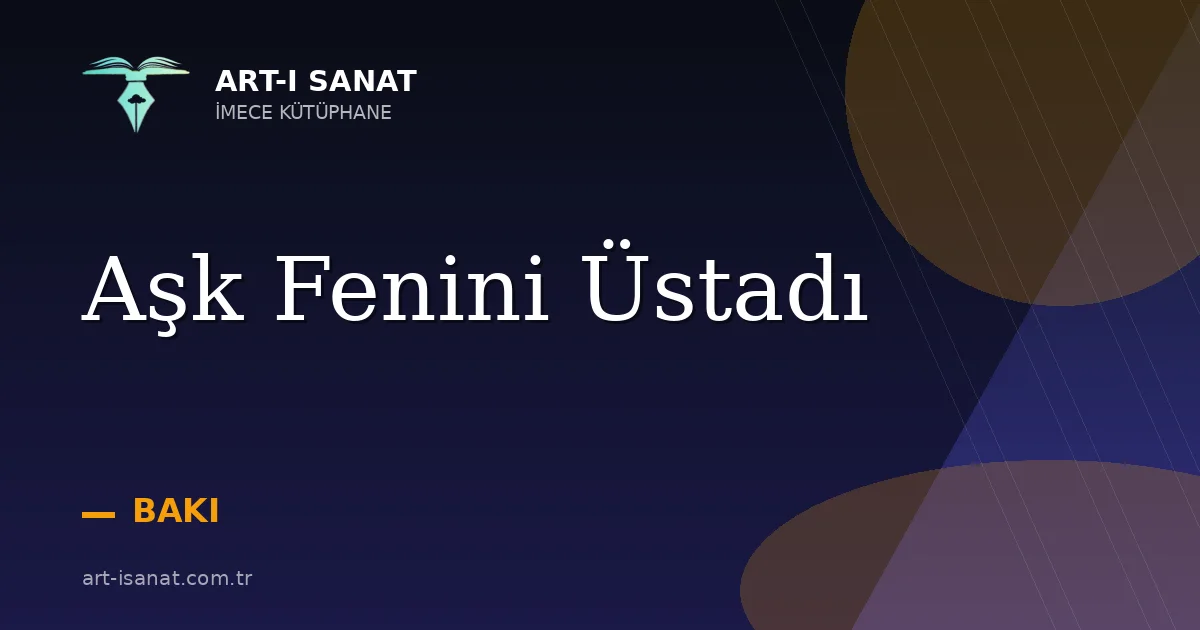 Aşk Fenini Üstadı