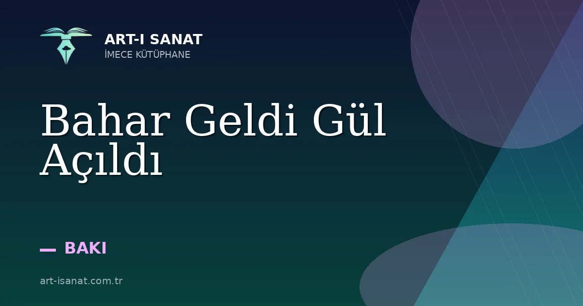 Bahar Geldi Gül Açıldı