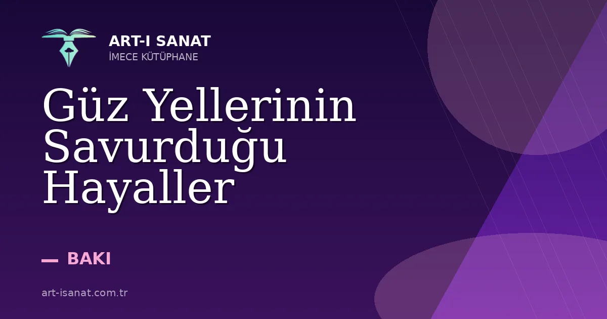 Güz Yellerinin Savurduğu Hayaller