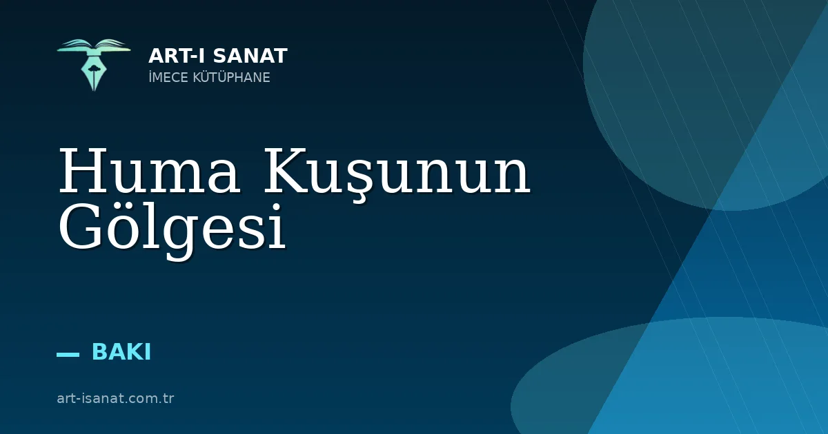 Huma Kuşunun Gölgesi