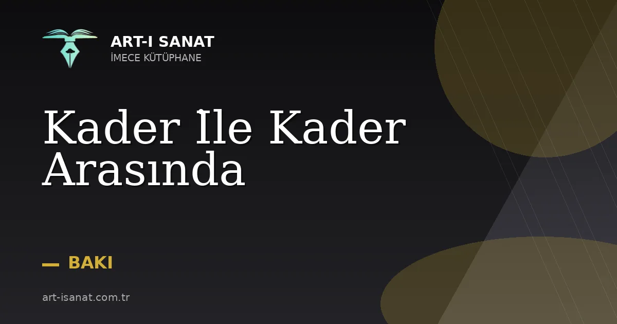 Kader İle Kader Arasında