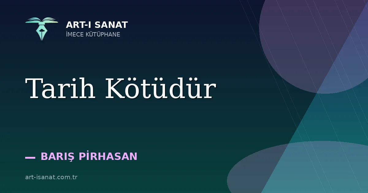 Tarih Kötüdür