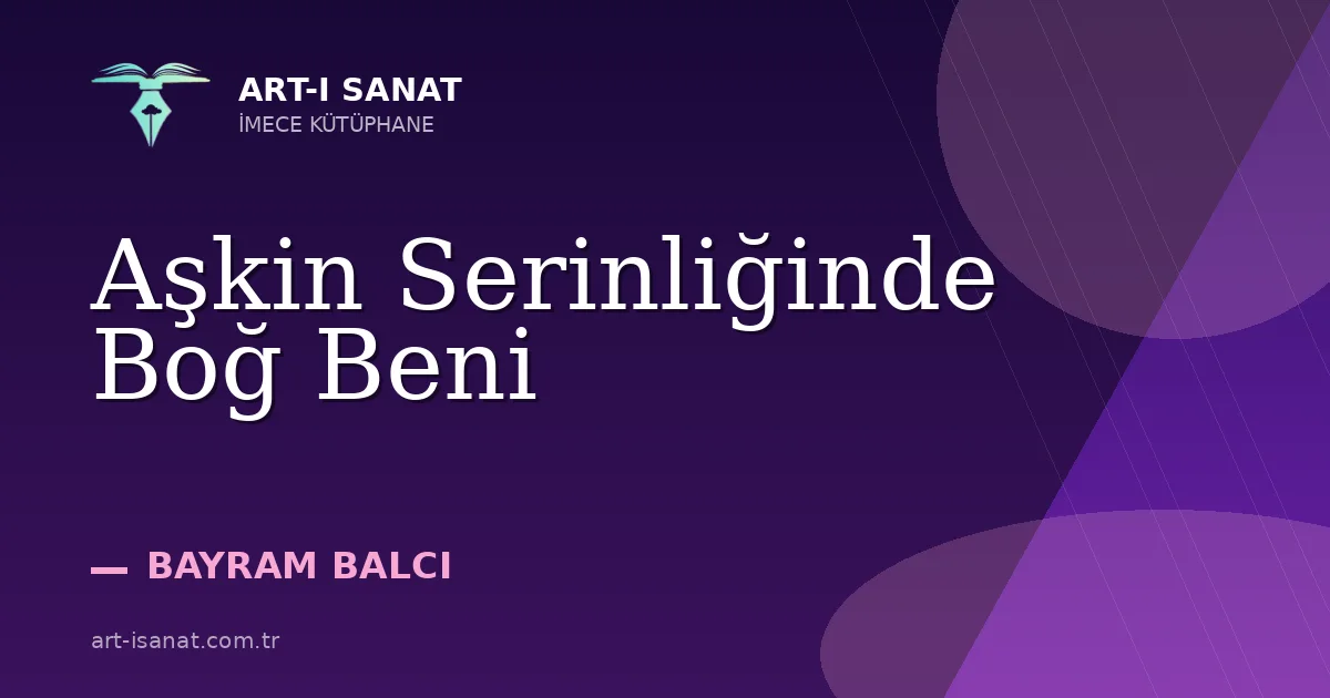 Aşkin Serinliğinde Boğ Beni