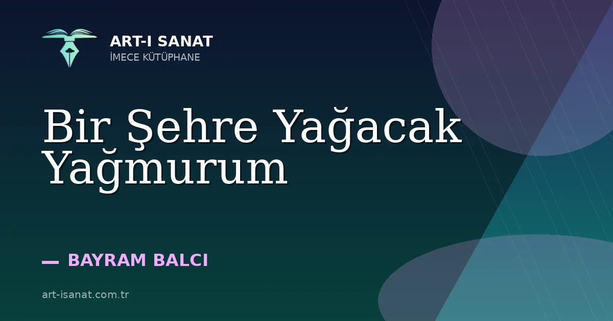 Bir Şehre Yağacak Yağmurum