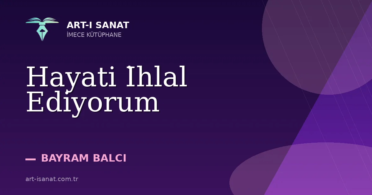 Hayati İhlal Ediyorum