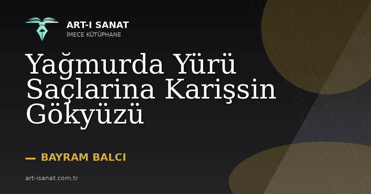 Yağmurda Yürü Saçlarina Karişsin Gökyüzü