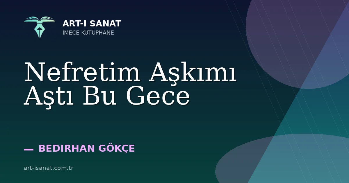 Nefretim Aşkımı Aştı Bu Gece