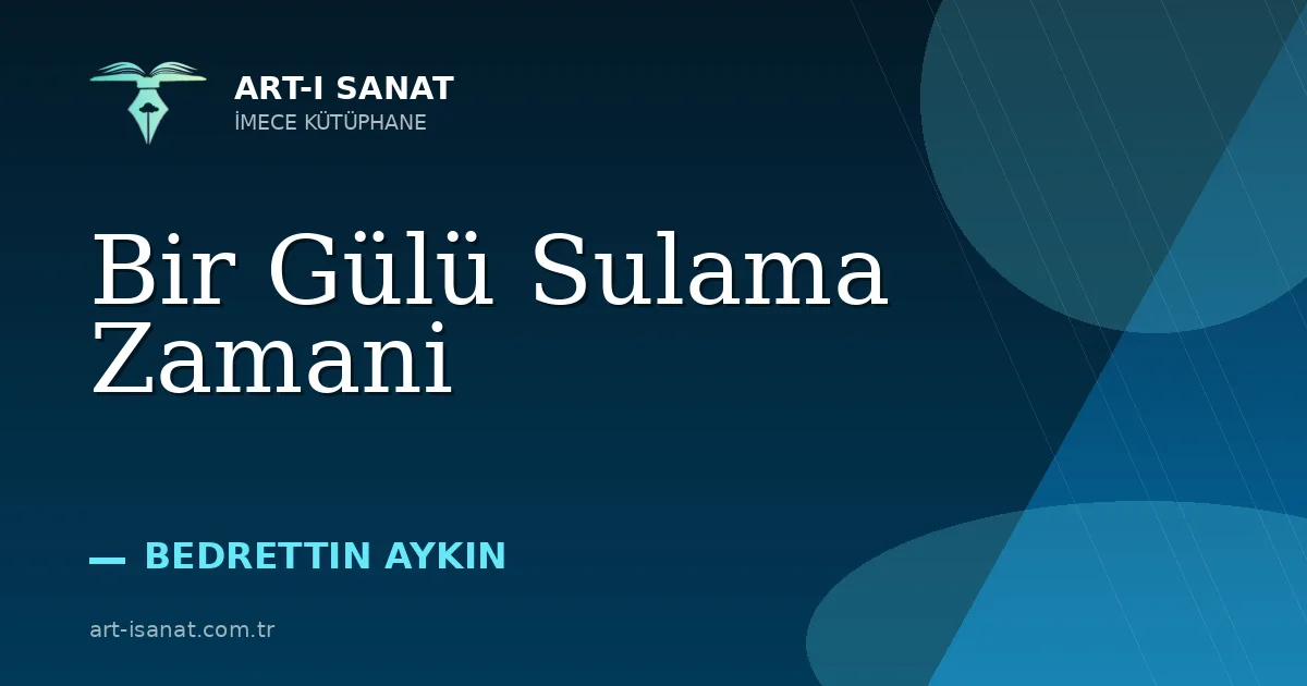 Bir Gülü Sulama Zamani