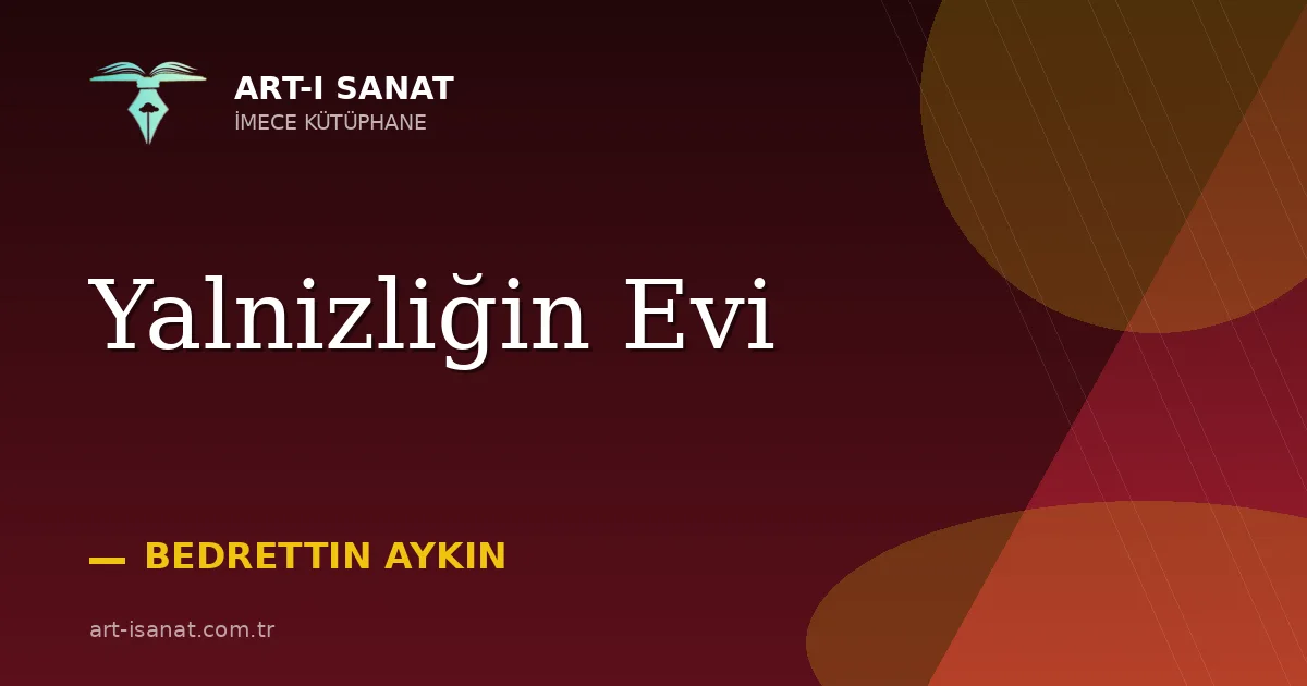 Yalnizliğin Evi