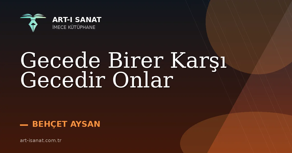 Gecede Birer Karşı Gecedir Onlar