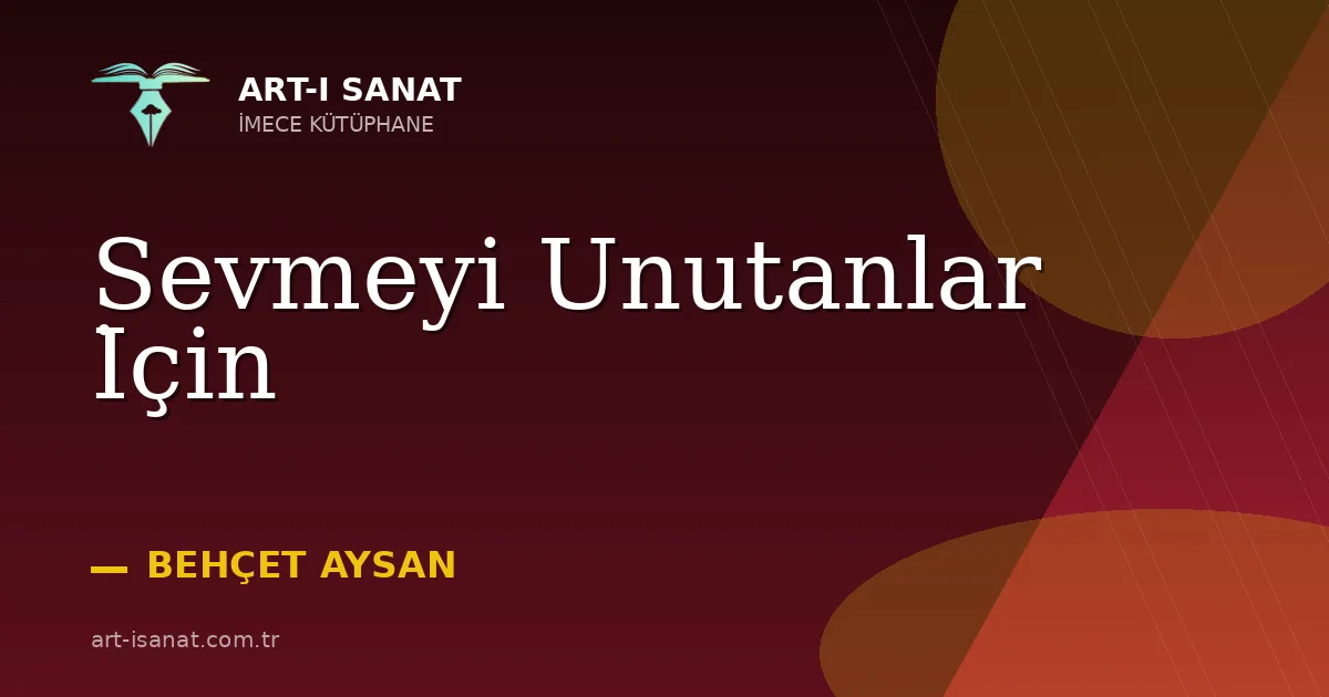Sevmeyi  Unutanlar  İçin