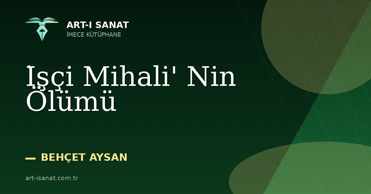İşçi Mihali' Nin Ölümü