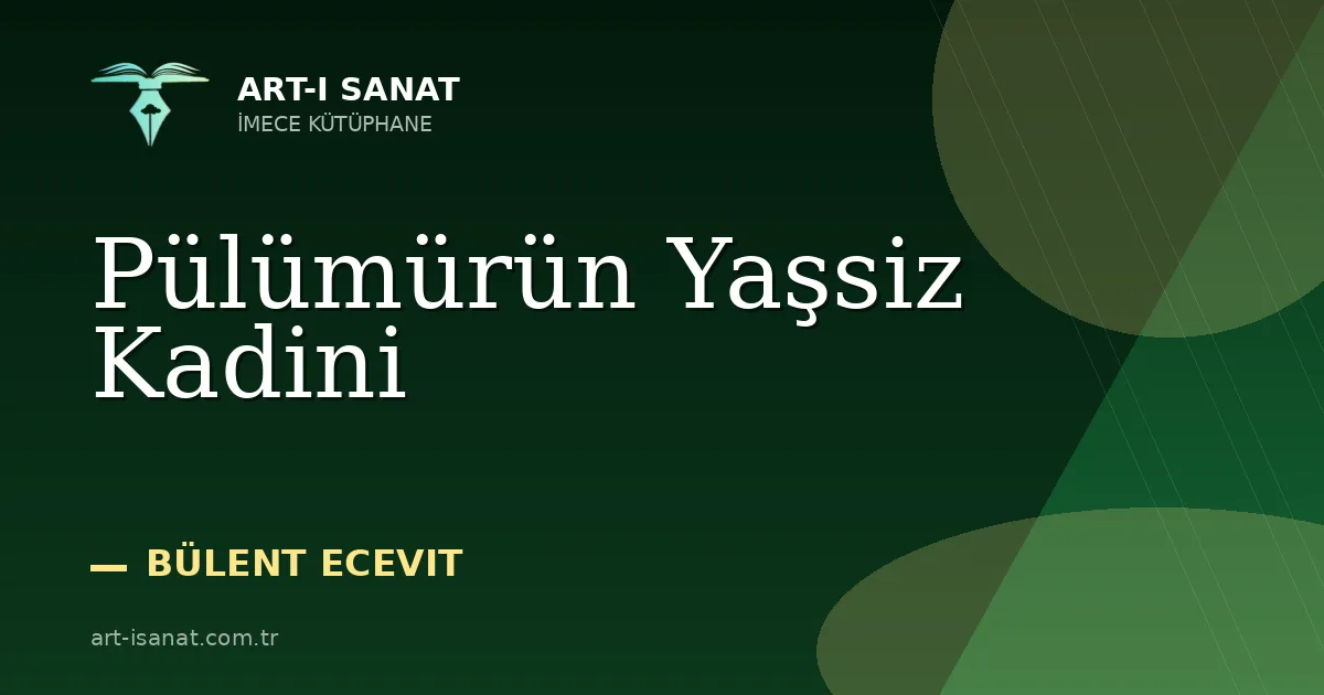 Pülümürün Yaşsiz Kadini