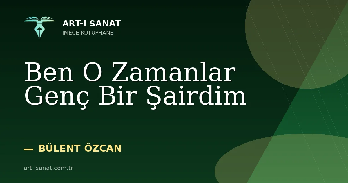 Ben O Zamanlar Genç Bir Şairdim