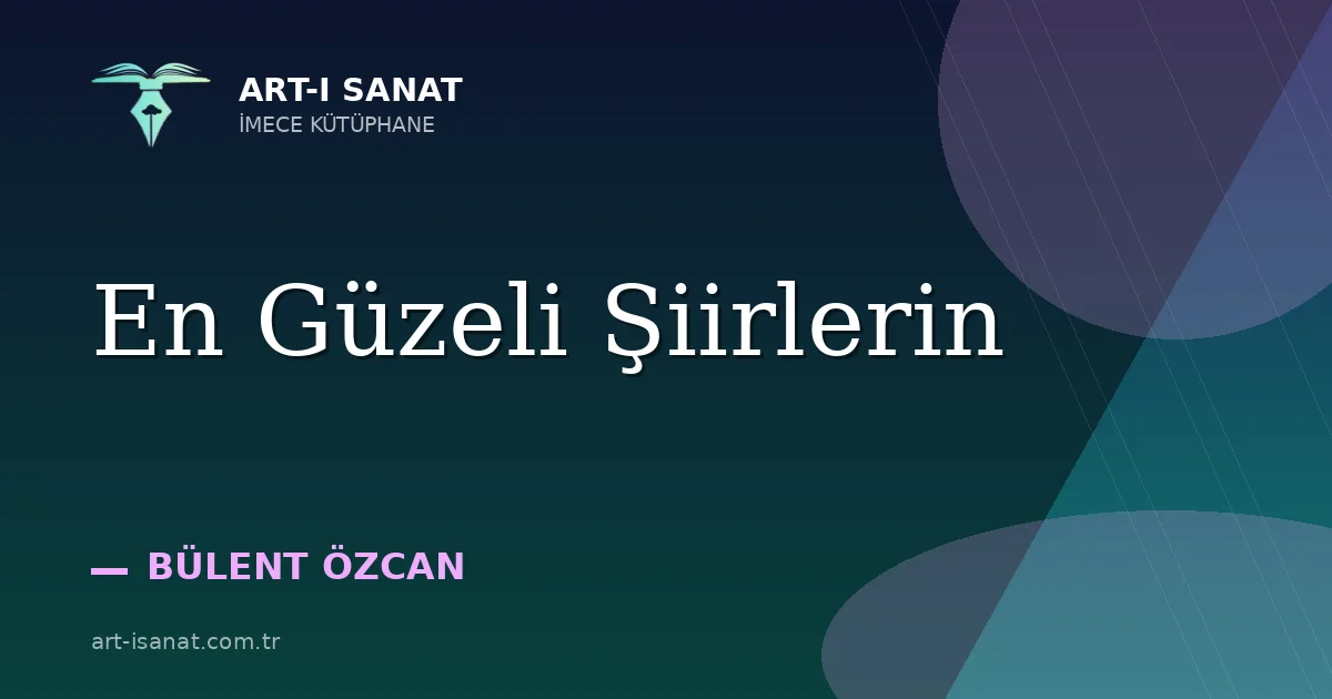 En Güzeli Şiirlerin