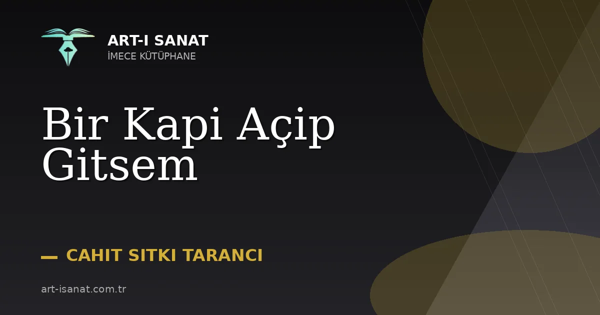 Bir Kapi Açip Gitsem