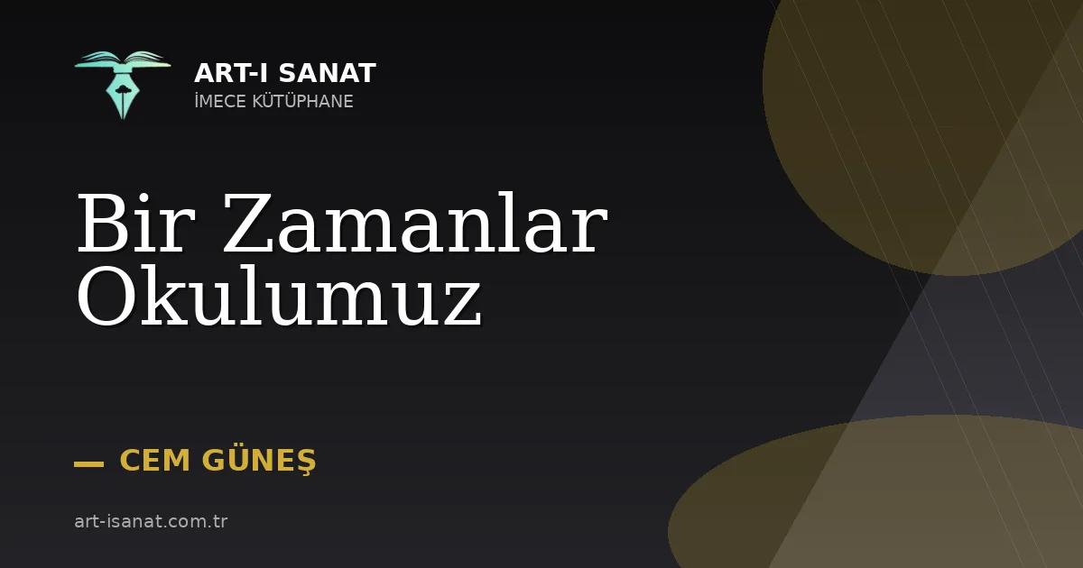 Bir Zamanlar Okulumuz