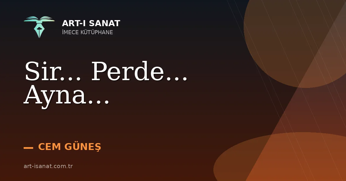 Sir... Perde... Ayna...