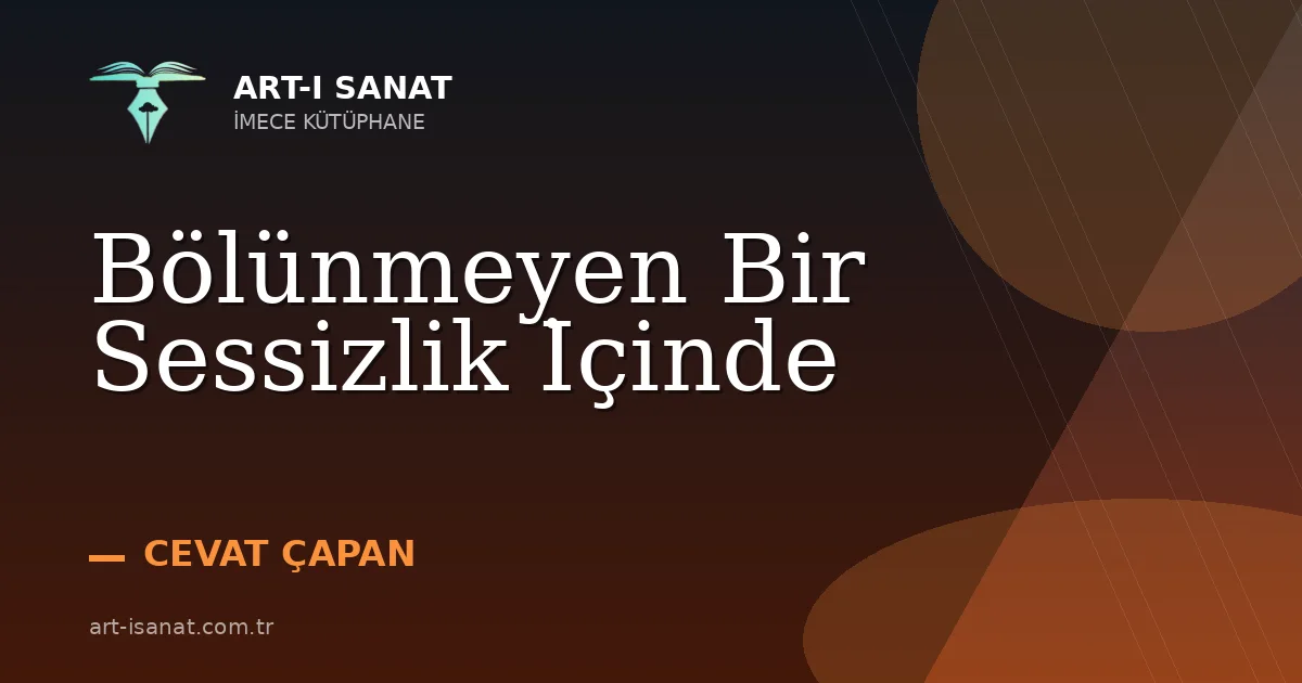 Bölünmeyen Bir Sessizlik İçinde
