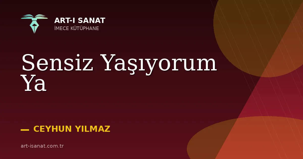Sensiz Yaşıyorum Ya