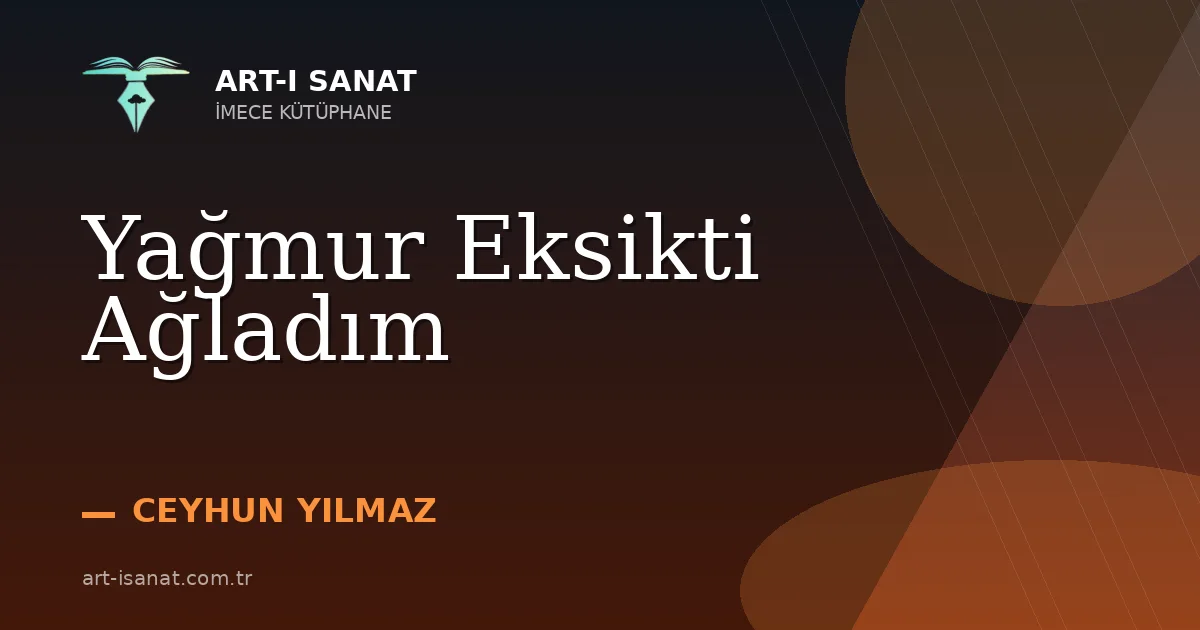 Yağmur Eksikti Ağladım