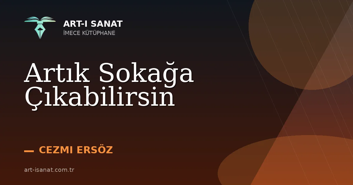 Artık Sokağa Çıkabilirsin