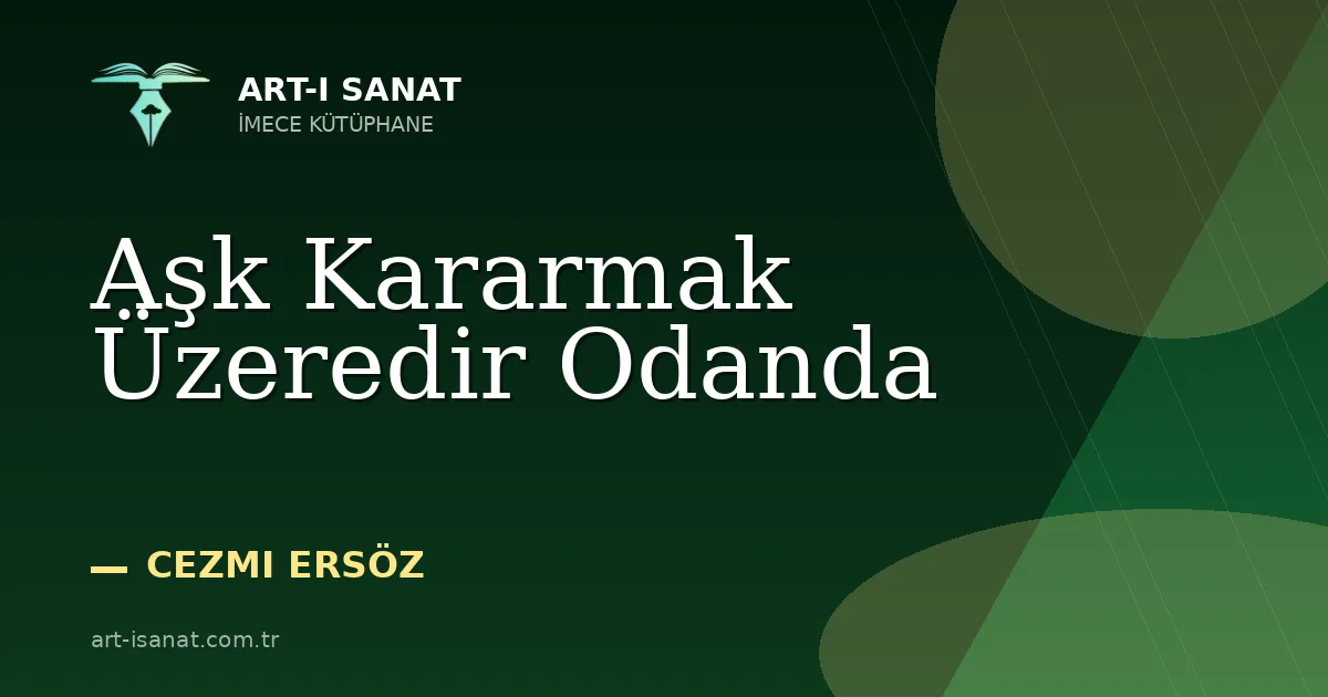 Aşk Kararmak Üzeredir Odanda