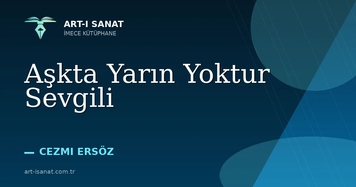 Aşkta Yarın Yoktur Sevgili