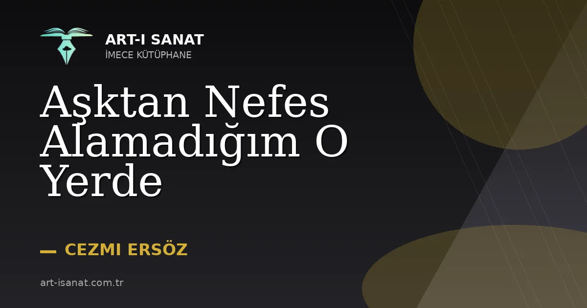 Aşktan Nefes Alamadığım O Yerde