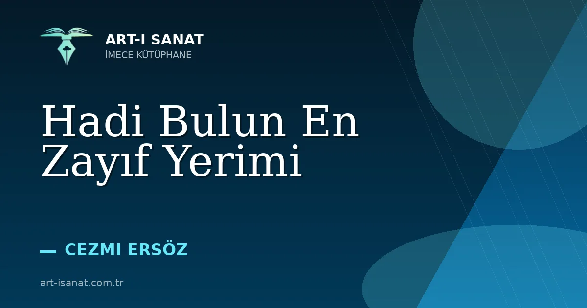 Hadi Bulun En Zayıf Yerimi