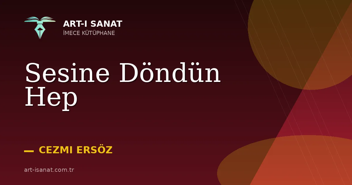 Sesine Döndün Hep