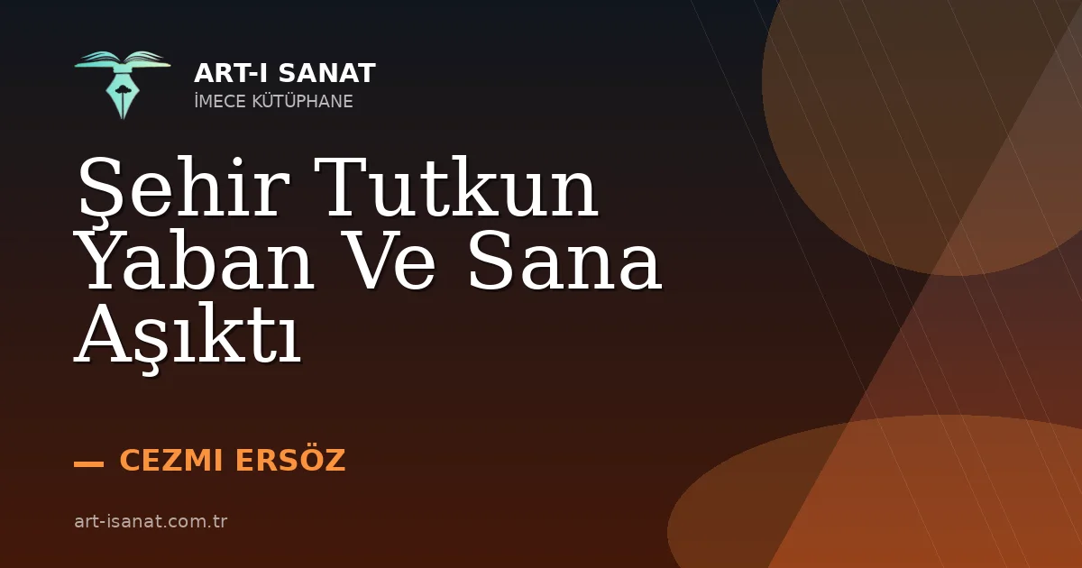 Şehir Tutkun Yaban Ve Sana Aşıktı